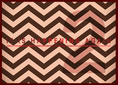 Serial K Le Serie Tv in Radio – s04e02 – Speciale Twin Peaks