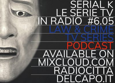 Serial K Le Serie Tv in Radio – s06e04 – Serie Crimine